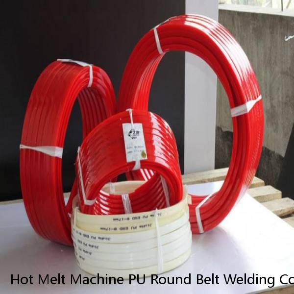 Hot Melt Machine PU Round Belt Welding Connector Polyurethane Strips Bonding